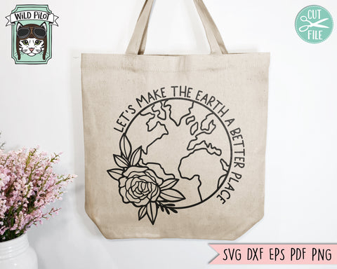 Earth Day SVG file, Make the Earth a Better Place svg file, Love Earth Floral SVG cut file, Mother Nature, Save the Earth svg, Earth Flower SVG Wild Pilot 