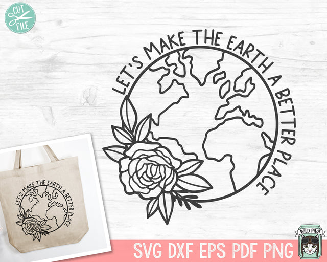 Earth Day SVG file, Make the Earth a Better Place svg file, Love Earth Floral SVG cut file, Mother Nature, Save the Earth svg, Earth Flower SVG Wild Pilot 