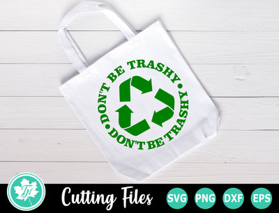 Earth Day SVG | Recycle SVG | Don't Be Trashy SVG TrueNorthImagesCA 