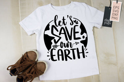 Earth SVG Let's Save Our Earth Quotes SVG dapiyupi store 