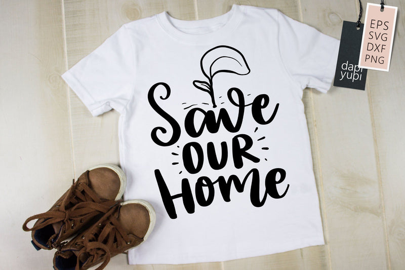Earth SVG Save Our Home Quotes SVG dapiyupi store 