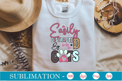 Easily Distracted By Cats Sublimation SVGs,Quotes and Sayings,Food & Drink,On Sale, Print & Cut Sublimation DesignPlante 503 
