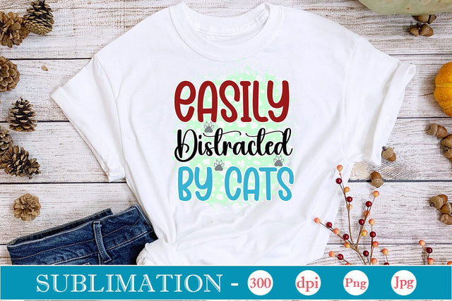 Easily Distracted By Cats Sublimation SVGs,Quotes and Sayings,Food & Drink,On Sale, Print & Cut SVG DesignPlante 503 