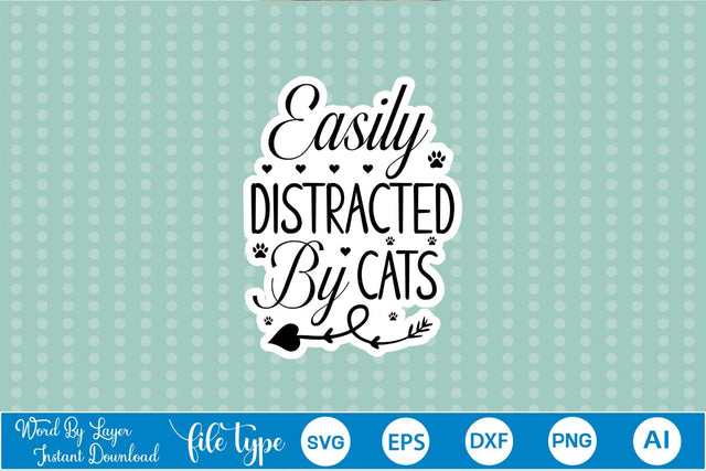 Easily Distracted By Cats SVG Sticker SVGs,Quotes and Sayings,Food & Drink,On Sale, Print & Cut SVG DesignPlante 503 