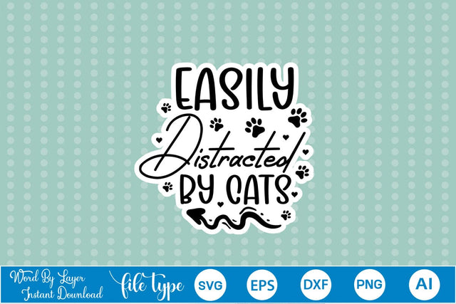 Easily Distracted By Cats SVG Sticker SVGs,Quotes and Sayings,Food & Drink,On Sale, Print & Cut SVG DesignPlante 503 