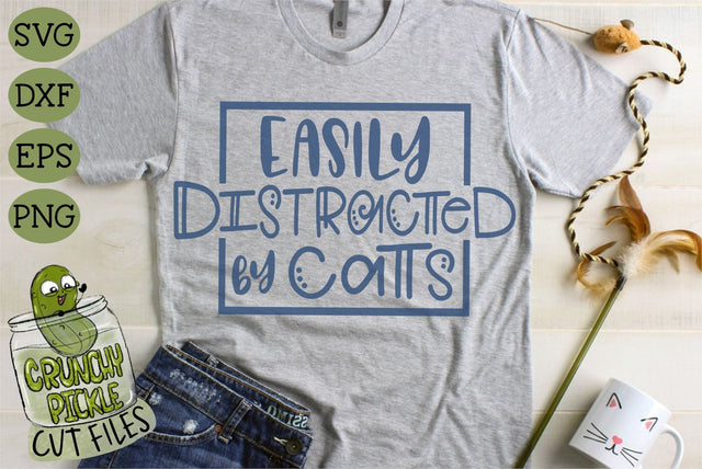 Easily Distracted By Cats SVG SVG Crunchy Pickle 