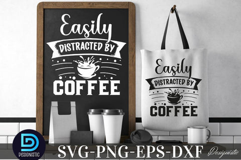 Easily distracted by coffee, Easily distracted by coffee SVG SVG DESIGNISTIC 