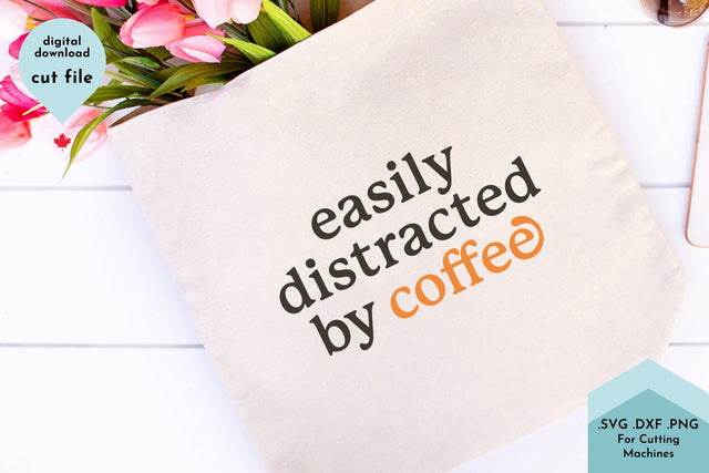 Easily Distracted By Coffee - Funny Coffee SVG Cut File SVG Lettershapes 