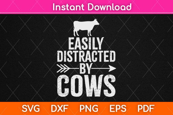 Easily Distracted By Cows Farmer Svg Design SVG artprintfile 