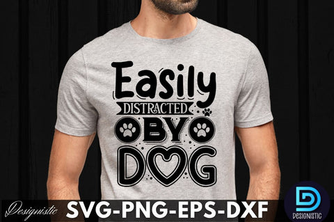 Easily distracted by dog, Dog SVG Design SVG DESIGNISTIC 