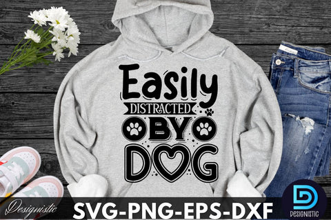 Easily distracted by dog, Dog SVG Design SVG DESIGNISTIC 