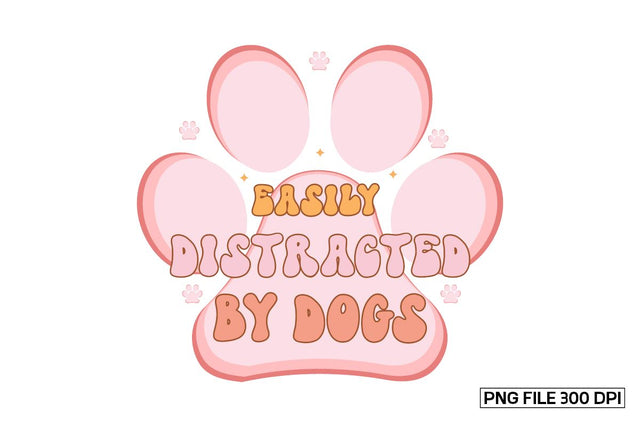 Easily Distracted By Dogs-01 sublimation Design Sublimation designmaster24 
