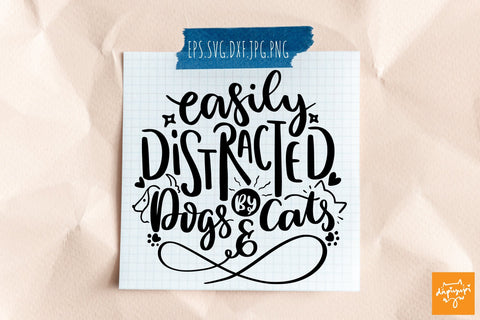 Easily Distracted By Dogs And Cats Quotes SVG SVG dapiyupi store 
