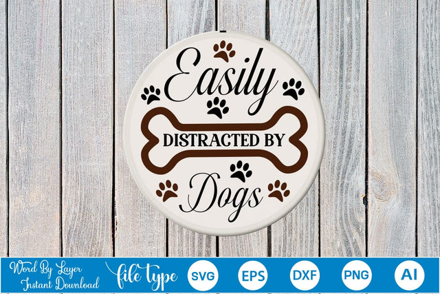 Easily Distracted By Dogs Round Signs SVG Cut File SVGs,Quotes and Sayings,Food & Drink,On Sale, Print & Cut SVG DesignPlante 503 
