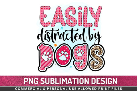 Easily distracted by dogs Sublimation PNG Sublimation Regulrcrative 