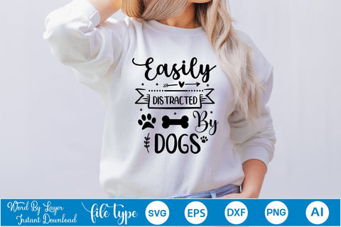 Easily Distracted By Dogs SVG Cut File, Dog SVG Design SVGs,Quotes and Sayings,Food & Drink,On Sale, Print & Cut SVG DesignPlante 503 