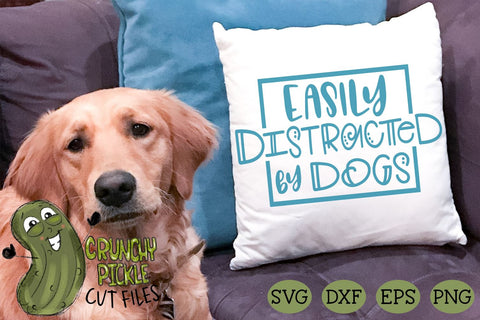 Easily Distracted By Dogs SVG Cut File SVG Crunchy Pickle 