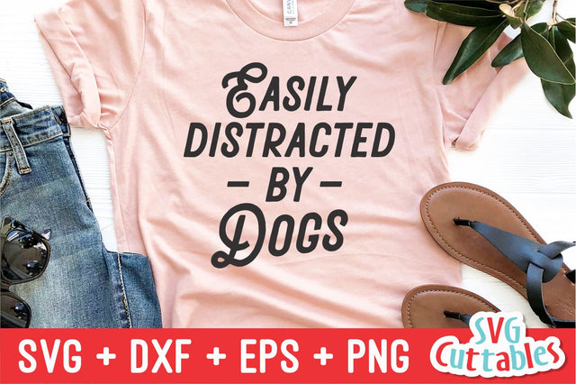 Easily Distracted By Dogs svg - Funny Cut File - Dog Lovers svg - dxf - eps - png - Silhouette - Cricut - Digital File SVG Svg Cuttables 