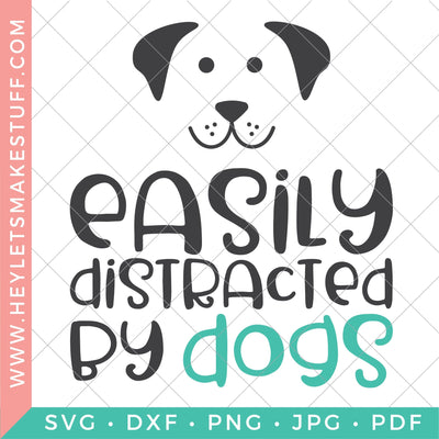 Easily Distracted by Dogs SVG Hey Let's Make Stuff 