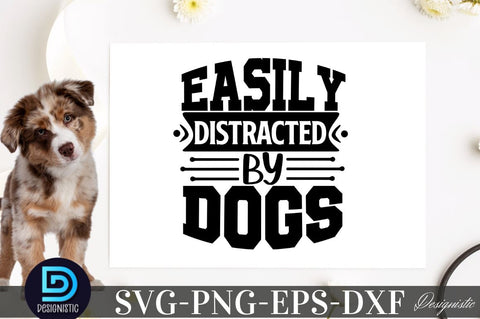 Easily distracted by dogs SVG SVG DESIGNISTIC 