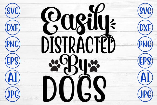 Easily Distracted By Dogs SVG SVG Syaman 