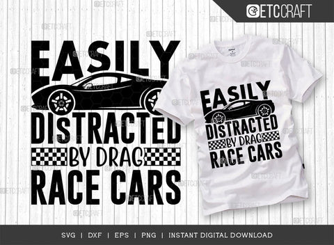 Easily Distracted By Drag Race Cars SVG Cut File, Sports Svg, Car Racing Quotes, Racing Cutting File, TG 02770 SVG ETC Craft 