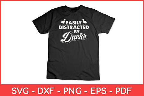 Easily Distracted By Ducks - Duck Lover Svg Design SVG artprintfile 