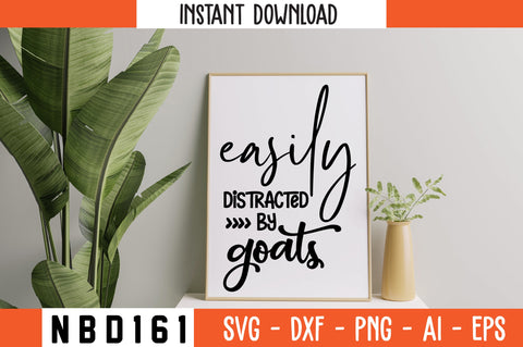 easily distracted by goats Svg Design SVG Nbd161 