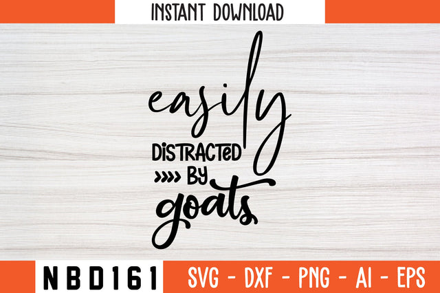 easily distracted by goats Svg Design SVG Nbd161 