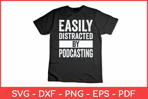 Easily Distracted By Podcasting Funny Podcasting Svg Design SVG artprintfile 