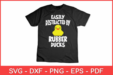 Easily Distracted By Rubber Ducks Rubber Duck Funny Svg Design SVG artprintfile 