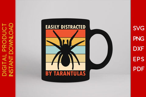 Easily Distracted By Tarantulas SVG PNG PDF Cut File SVG Creativedesigntee 