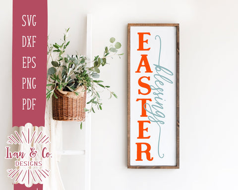Easter Blessings SVG | Easter Svg | Front Porch Svg | Porch Sign Svg | Vertical Sign Svg | Commercial Use | Cricut | Silhouette | Digital Cut Files | DXF PNG (1335973425) SVG Ivan & Co. Designs 