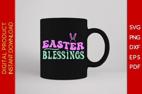 Easter Blessings SVG PNG PDF Cut File SVG Creativedesigntee 