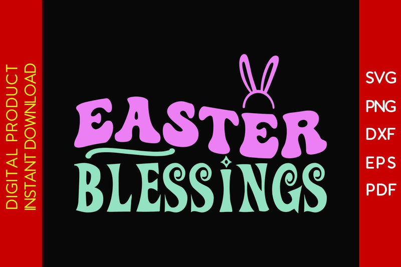 Easter Blessings SVG PNG PDF Cut File SVG Creativedesigntee 