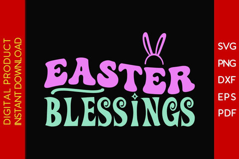 Easter Blessings SVG PNG PDF Cut File SVG Creativedesigntee 