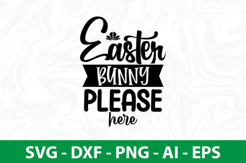 Easter Bunny Please Here SVG SVG nirmal108roy 
