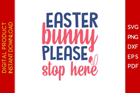 Easter Bunny Please Stop Here SVG PNG PDF Cut File SVG Creativedesigntee 
