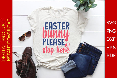 Easter Bunny Please Stop Here SVG PNG PDF Cut File SVG Creativedesigntee 