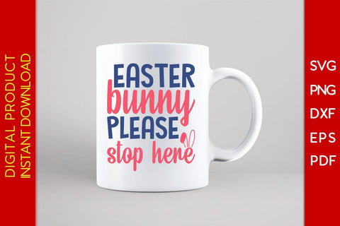 Easter Bunny Please Stop Here SVG PNG PDF Cut File SVG Creativedesigntee 