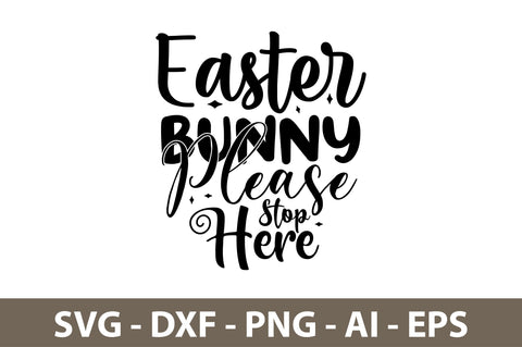 Easter Bunny Please Stop Here svg SVG nirmal108roy 