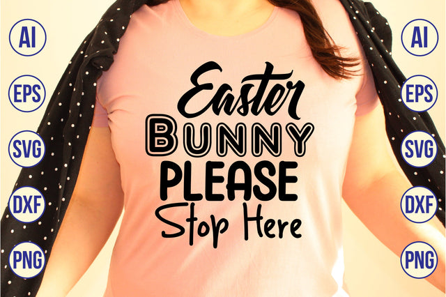 Easter Bunny Please Stop Here svg SVG nirmal108roy 