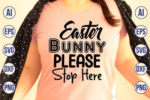 Easter Bunny Please Stop Here svg SVG nirmal108roy 
