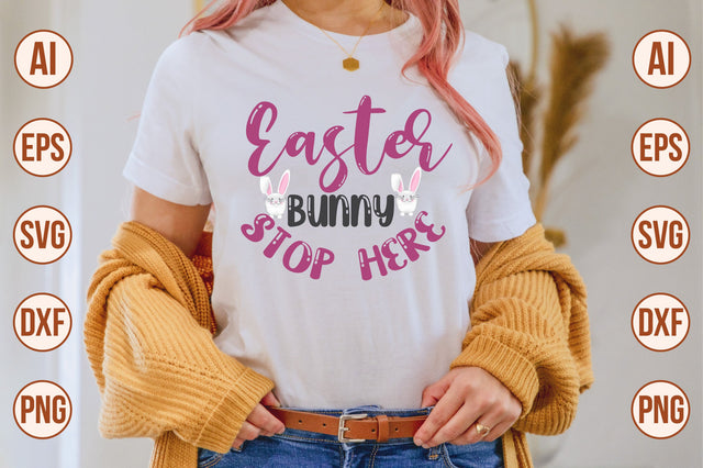 Easter Bunny Stop Here svg SVG shah alam 