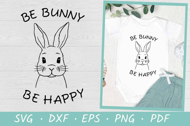 Easter Bunny SVG Cut Files | Be Bunny Be Happy SVG Irina Ostapenko 