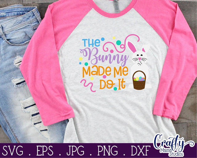 Easter Bunny Svg - Easter Svg - Bunny svg - The Bunny Made Me Do It SVG Crafty Mama Studios 