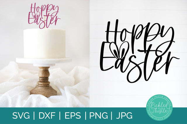 Easter Cake Topper SVG - Hoppy Easter SVG Sublimation Pickled Thistle Creative 