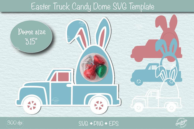 Easter Candy Dome Holder SVG| Easter truck candy holder SVG| Bunny treat holder| Treat box SVG Createya Design 