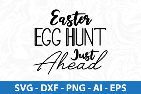 Easter Egg Hunt Just Ahead- svg SVG orpitasn 