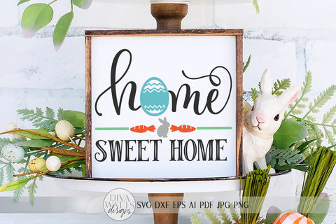 Easter Home Sweet Home SVG | Welcome SVG | Farmhouse Sign SVG | Easter Bunny | dxf and more! | SVG Diva Watts Designs 